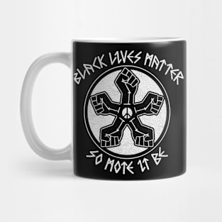 Black Lives Matter So Mote It Be Mug